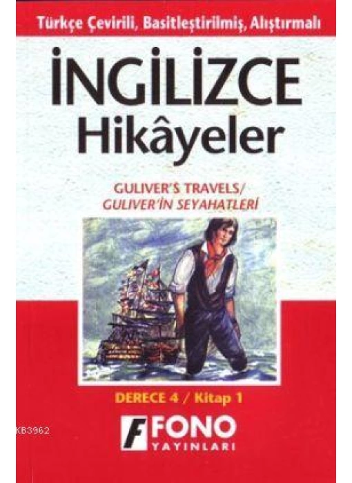 Türkçe Çevirili, Basitleştirilmiş, Alıştırmalı İngilizce Hikayeler| Güliverin Seyahatları; Derece 4 / Kitap 1
